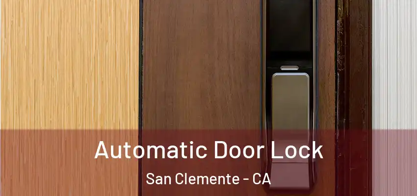  Automatic Door Lock San Clemente - CA