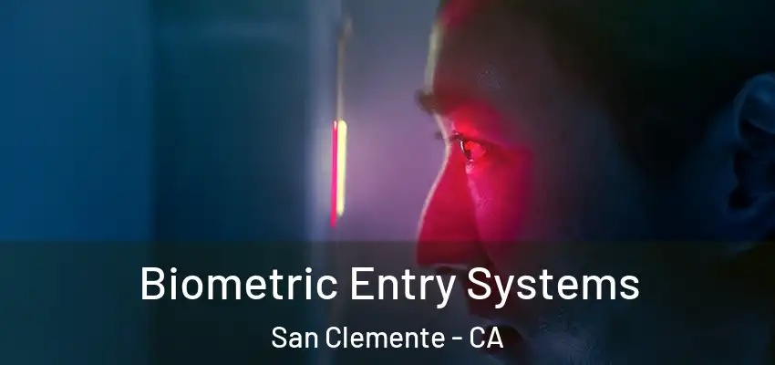  Biometric Entry Systems San Clemente - CA