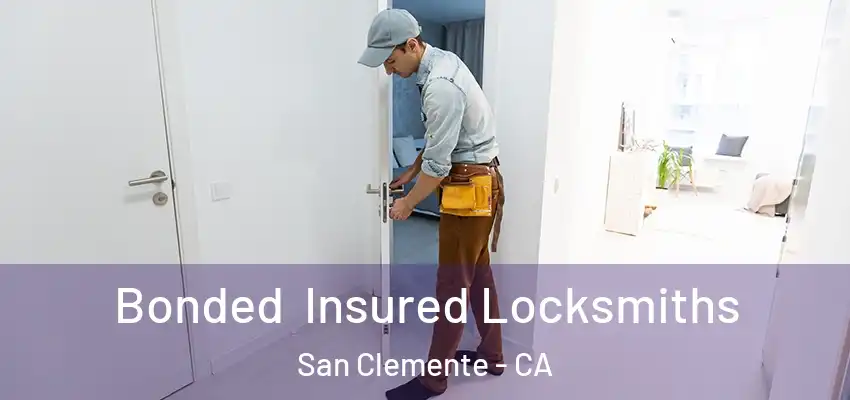  Bonded Insured Locksmiths San Clemente - CA