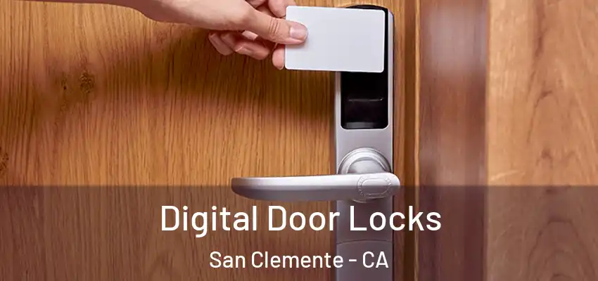 Digital Door Locks San Clemente - CA