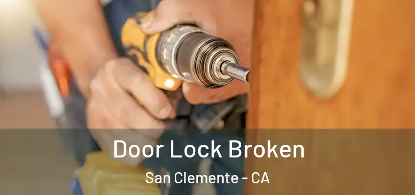  Door Lock Broken San Clemente - CA