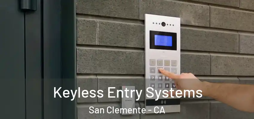 Keyless Entry Systems San Clemente - CA