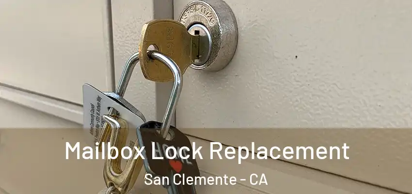  Mailbox Lock Replacement San Clemente - CA