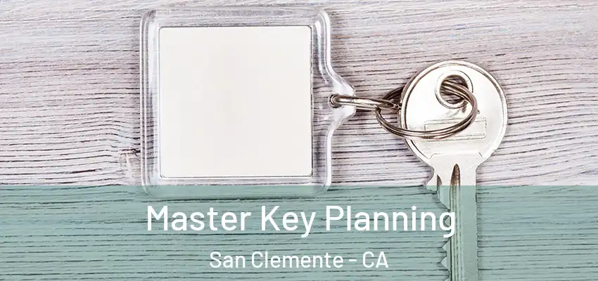  Master Key Planning San Clemente - CA