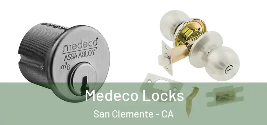 Medeco Locks San Clemente - CA