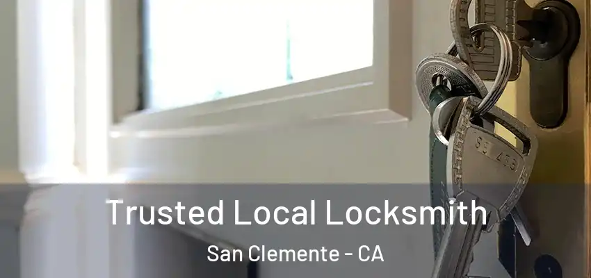  Trusted Local Locksmith San Clemente - CA