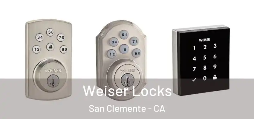 Weiser Locks San Clemente - CA